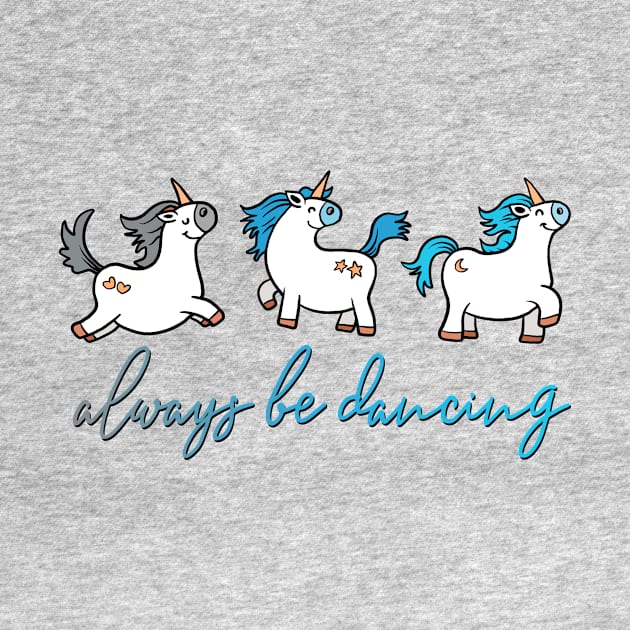 Always be Dancing - Unicorns by AlondraHanley